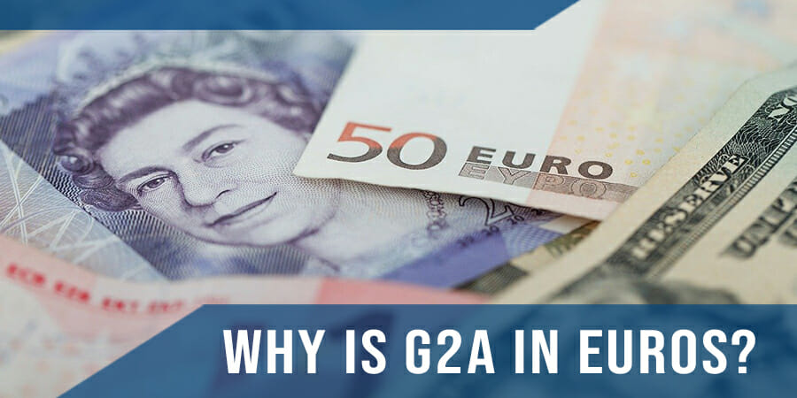 Why Is G2A In Euros?
