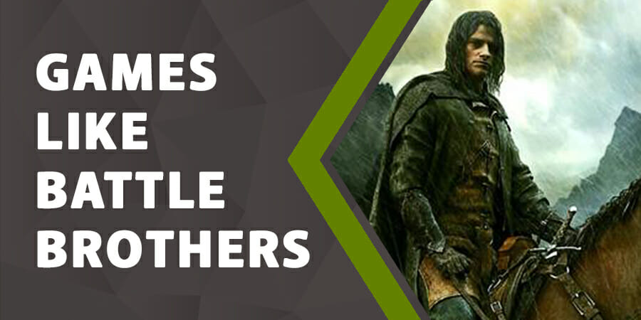 What Are Some Games Like Battle Brothers?