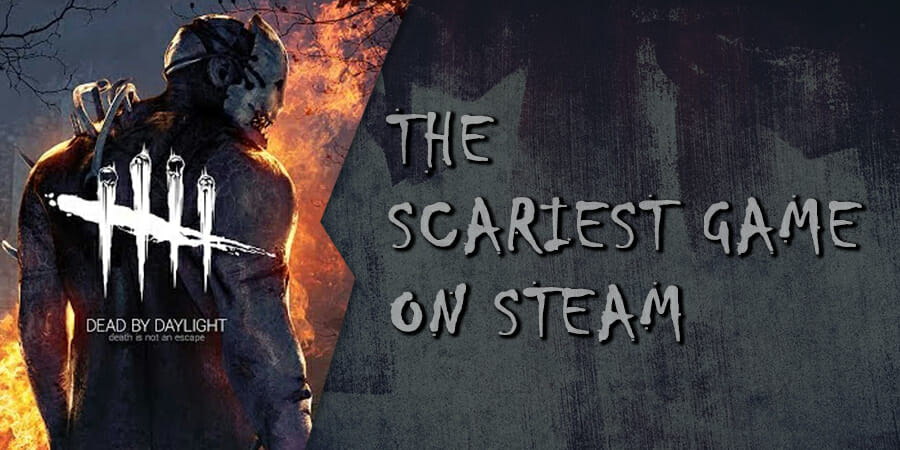 What Is The Scariest Game On Steam?
