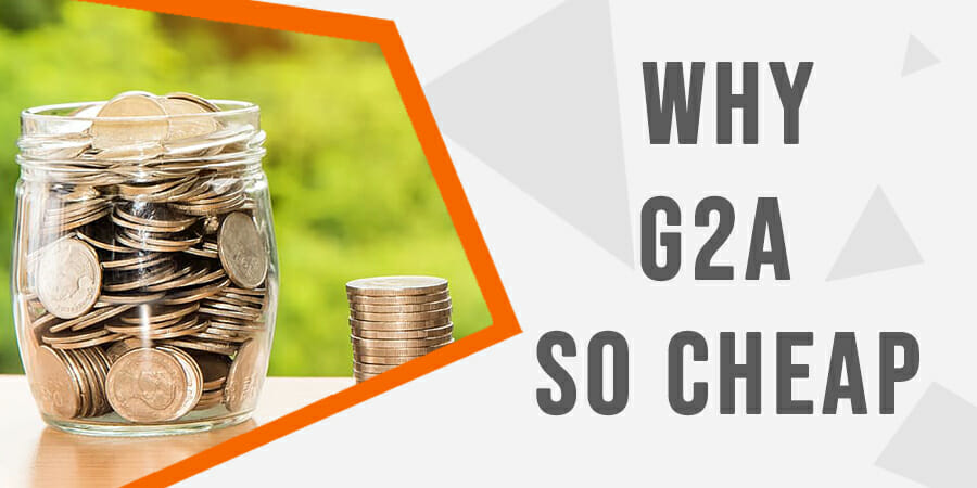 Why Is G2A So Cheap?